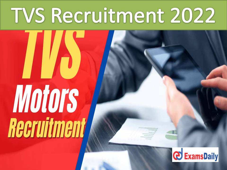 TVS Recruitment 2022 Notification OUT – Wonderful Offer for Degree Holders Job Location (Hosur)!!!