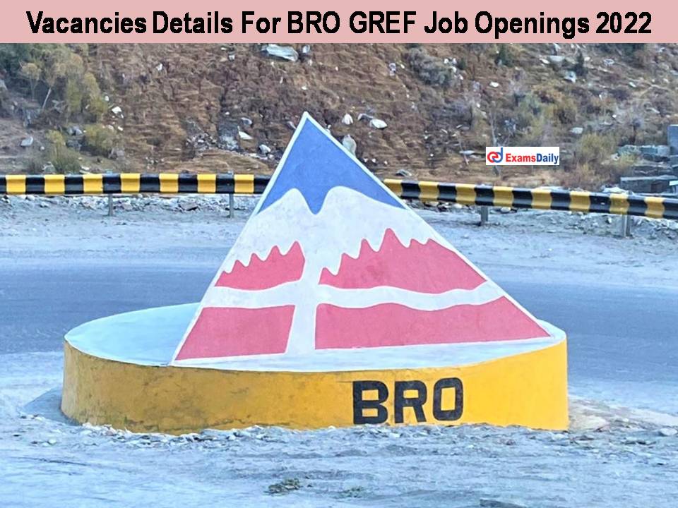 Vacancies Details For BRO GREF Job Openings 2022