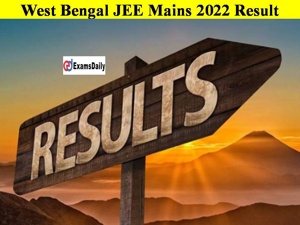 West Bengal JEE Mains 2022 Result!! Check Name Wise, Roll Number Wise Download Link Here!!