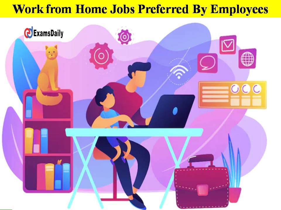 Work from Home Jobs Preferred By Employees!! Workforce Quit the Jobs!!