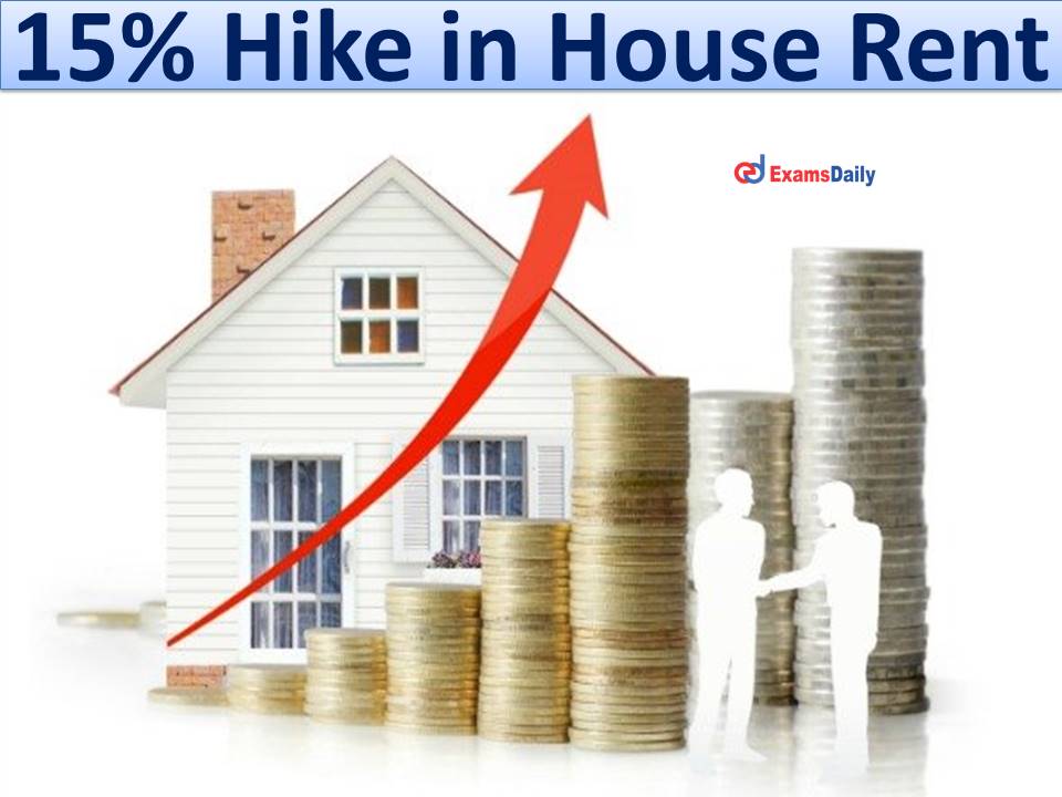 15% Hike in House Rent