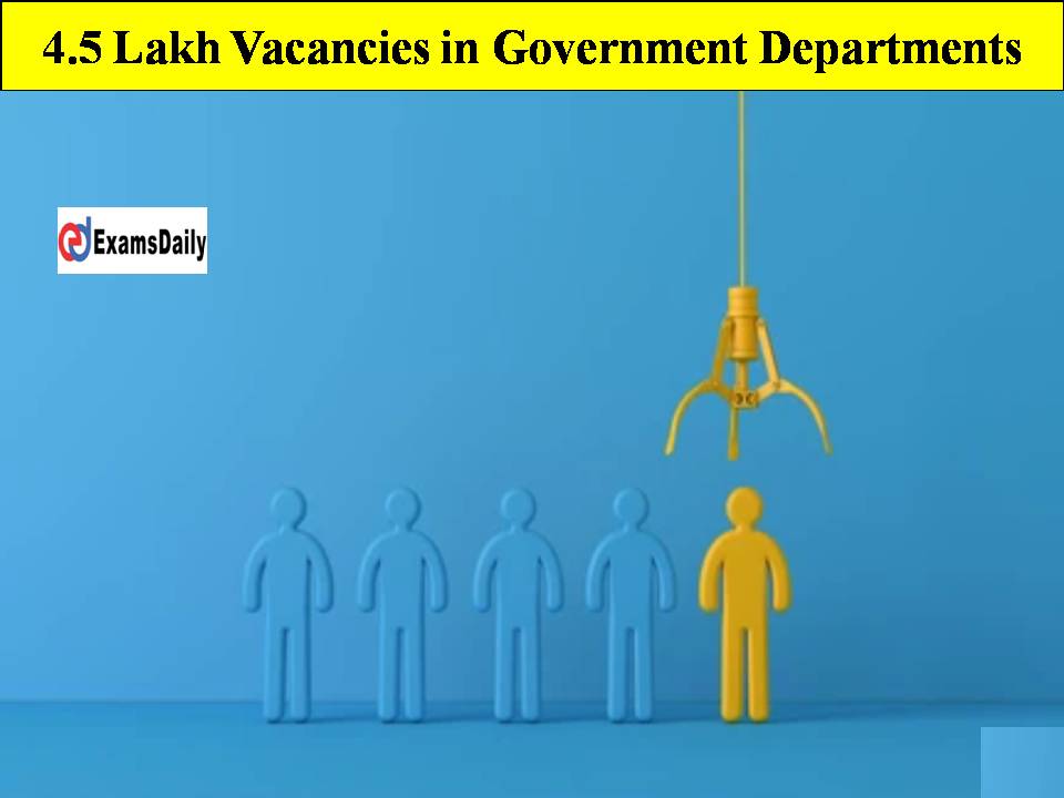 4.5 Lakh Vacancies in Government Departments!! Government Employees Union Secretary Report!!