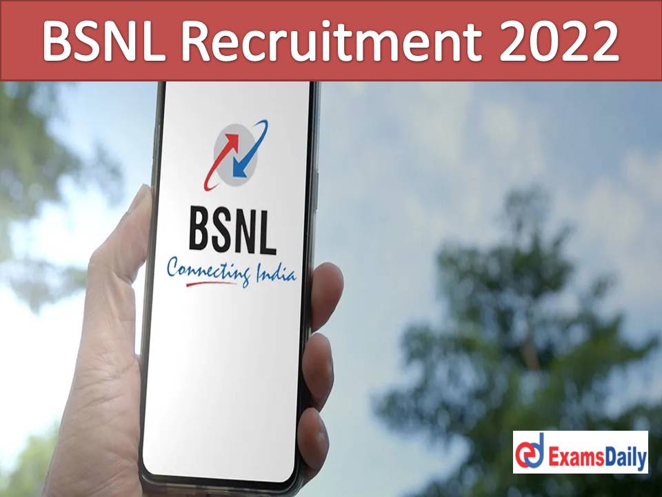 60+ Vacancies to be Filling @ BSNL … Engineering TECH Qualifications are Eligible!!!