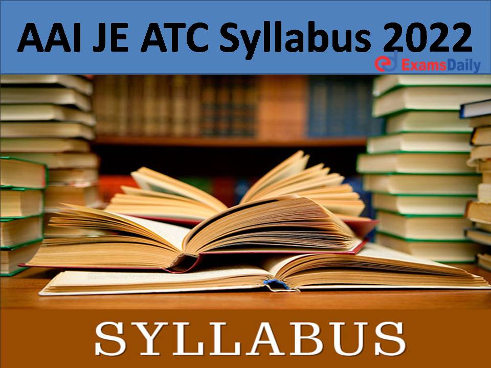 AAI JE ATC Syllabus 2022