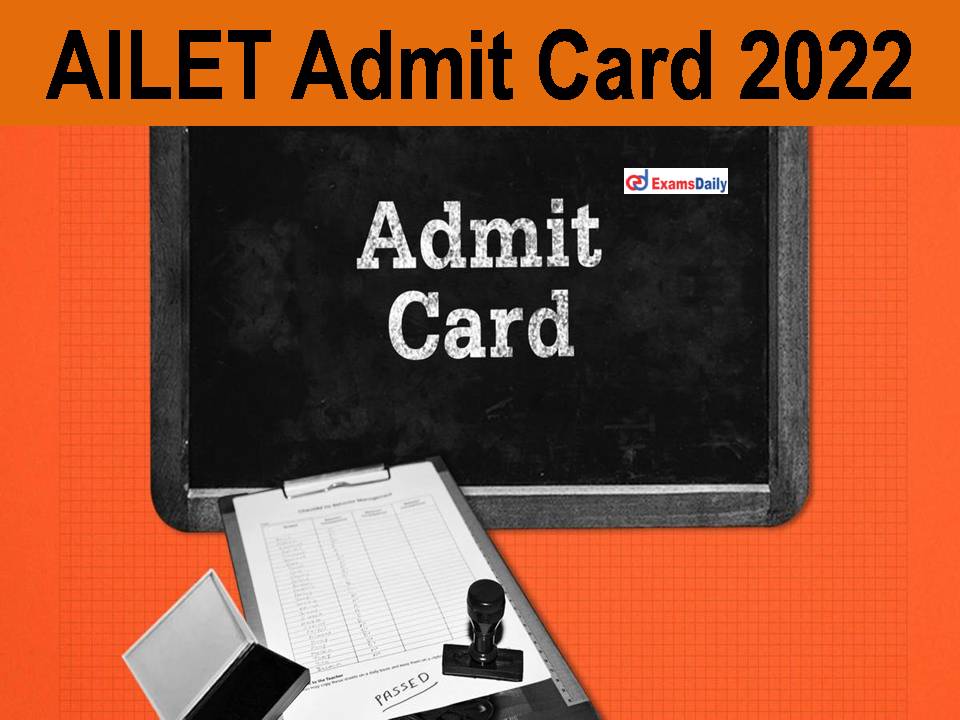 AILET Admit Card 2022 Link - NLU Delhi Exam Date || Download All India Law Entrance Exam Hall Ticket!!!
