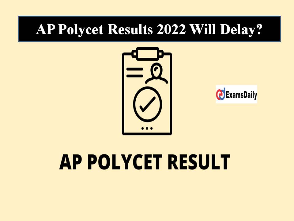 AP Polycet Results 2022 Will Delay Check Details Here!!