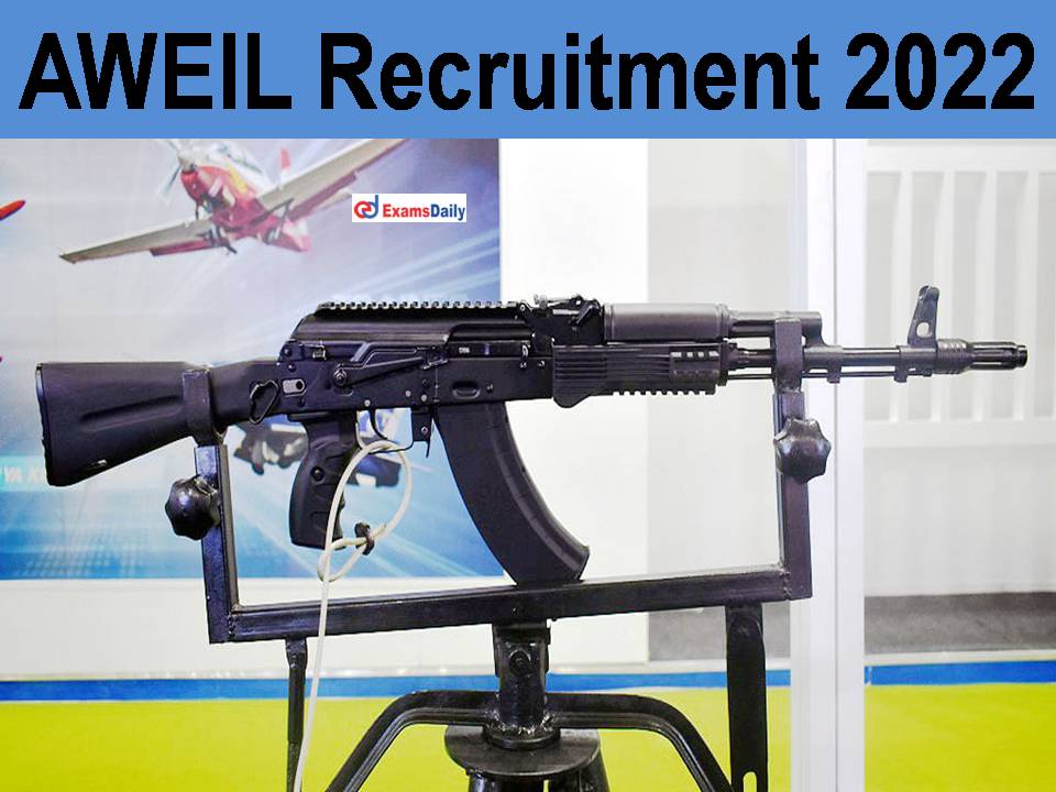 AWEIL Recruitment 2022