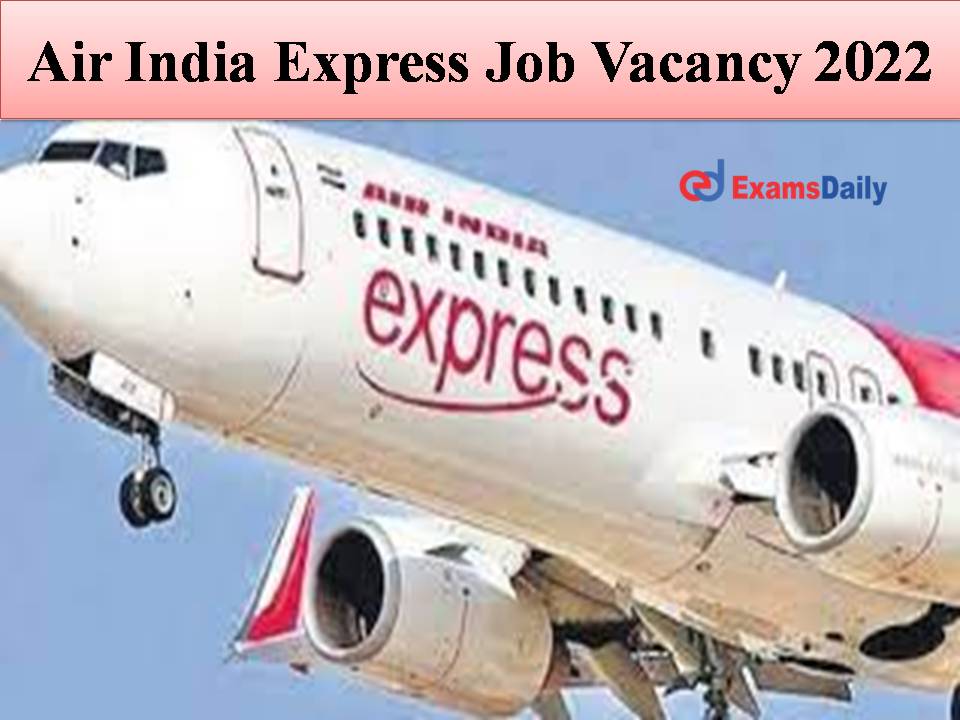 Air India Express Job Vacancy 2022