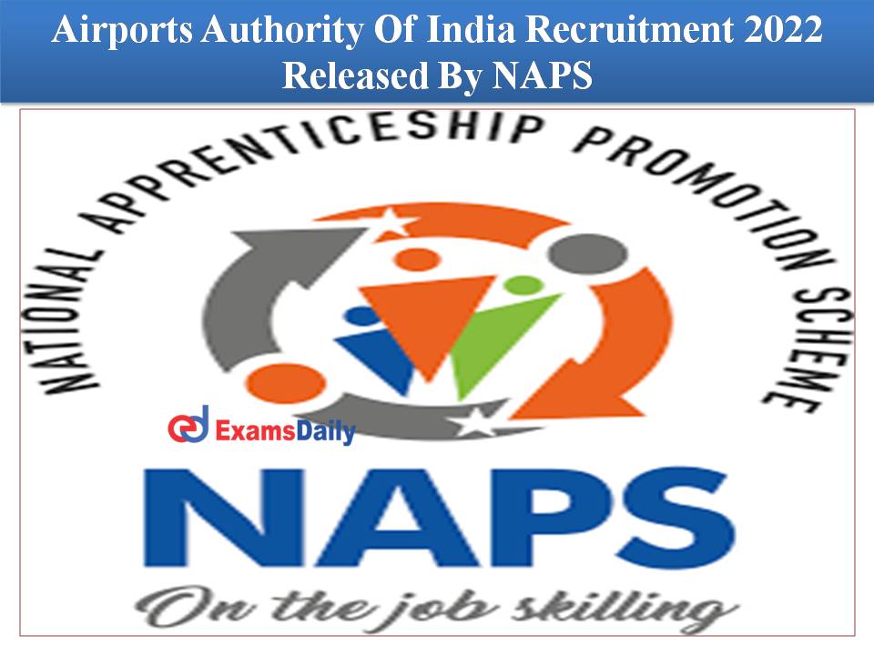 Airports Authority Of India Recruitment 2022 Released By NAPS