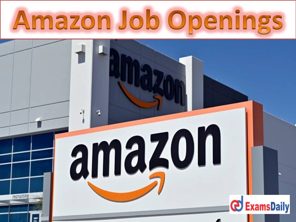 Amazon Job Openings for Degree Holders – Submit Your Resume Immediately!!!