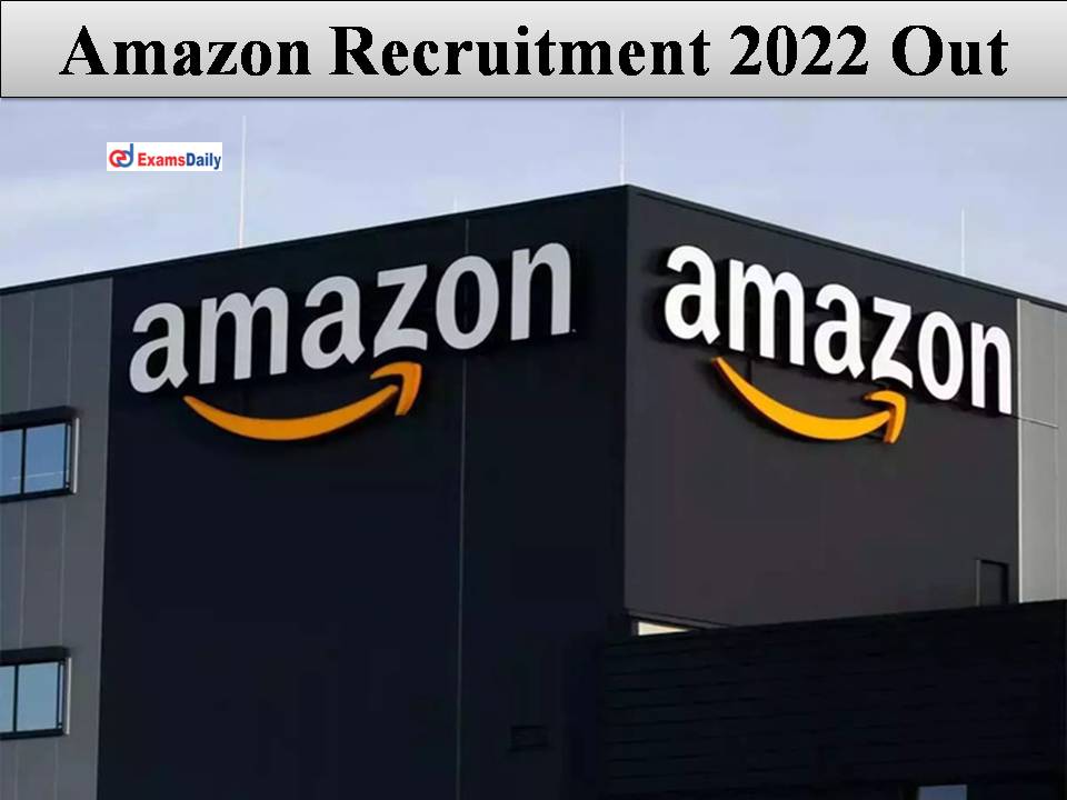 Amazon Recruitment 2022 Out