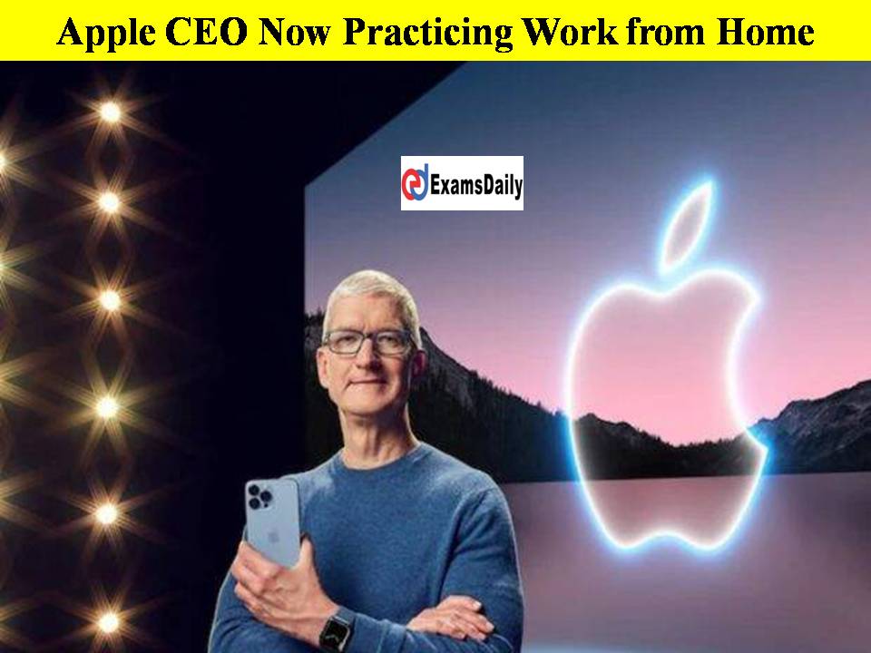 Apple CEO Now Practicing Work from Home!!