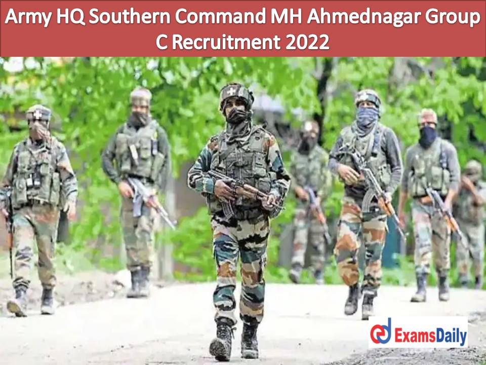Army HQ Southern Command MH Ahmednagar Group C Recruitment 2022 Out – More Than 60+ Vacancies!!!