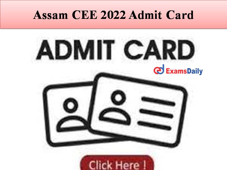 Assam CEE 2022 Admit Card