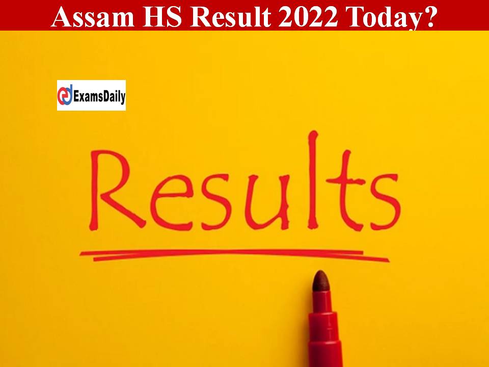 Assam HS Result 2022 Today - Direct Download PDF Link Here!!