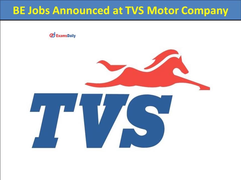 BE Jobs Announced at TVS Motor Company