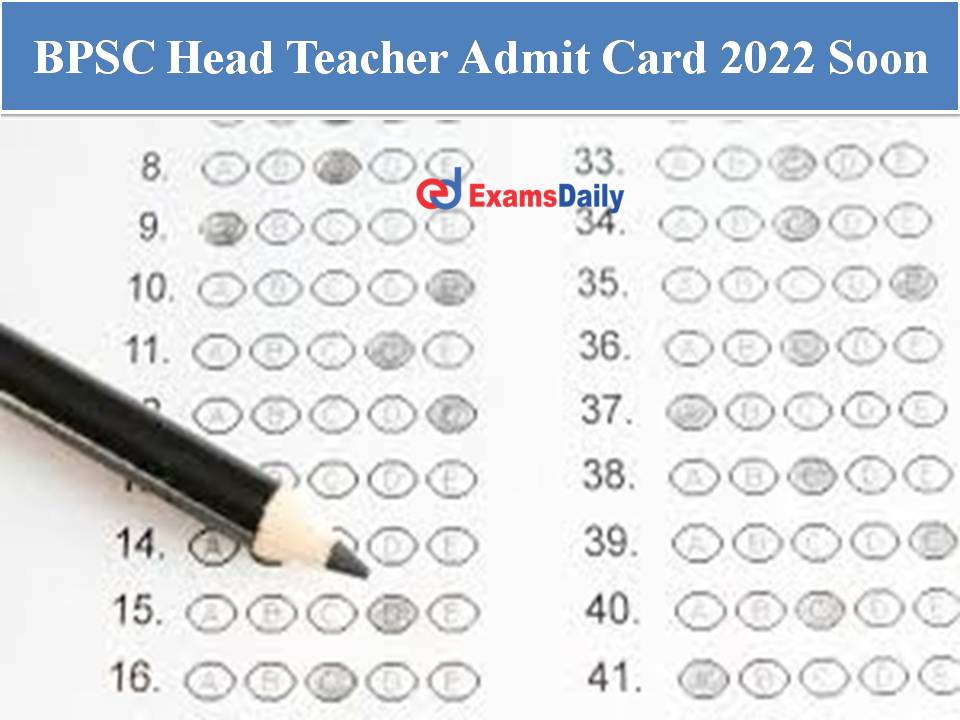 BPSC Head Teacher Admit Card 2022 Soon