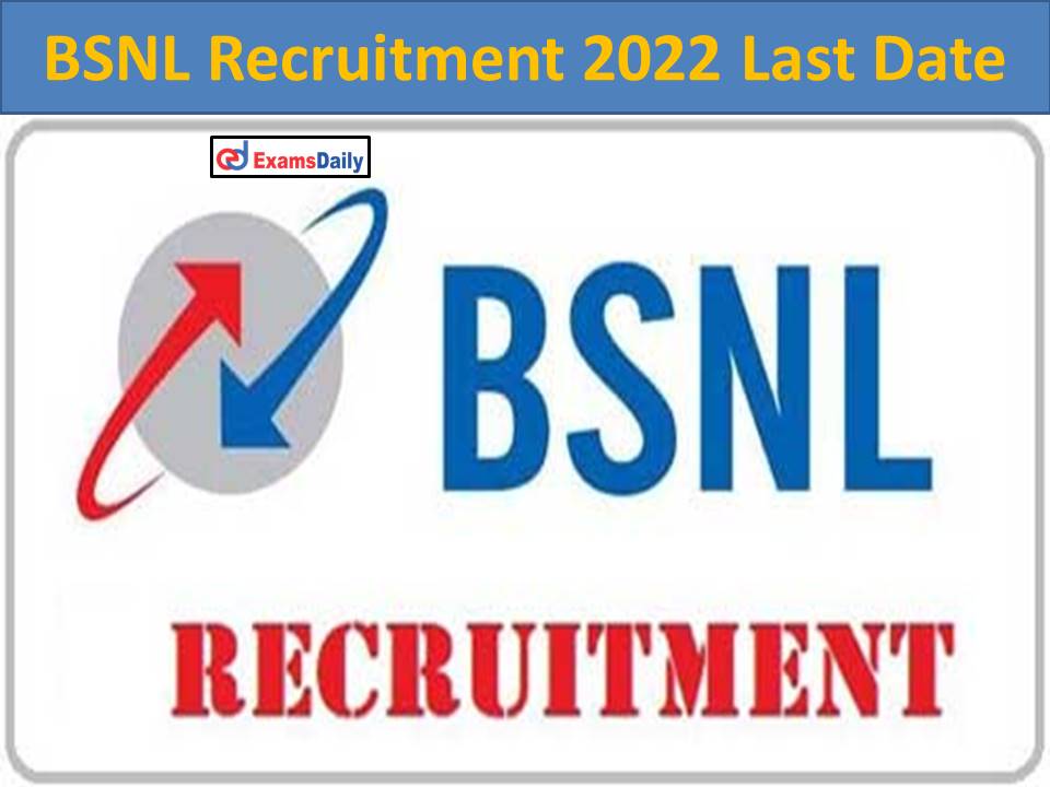 BSNL Recruitment 2022 Last Date: Apply Now | NO Exam!!