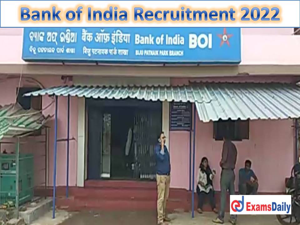 Bank of India Current Recruitment 2022 Out – Interview Only (NO FEES) Download Application Form!!!