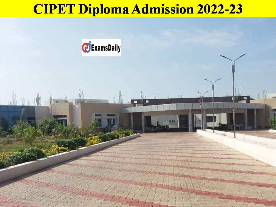 CIPET Diploma Admission 2022-23!! Apply Here to Get Educate at Govt Institution!!