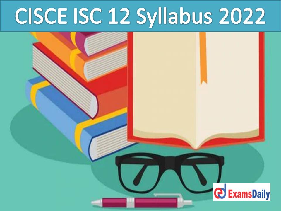CISCE ISC 12 Syllabus 2022 – Download Notice for Accounts Class XII Year 2023!!!