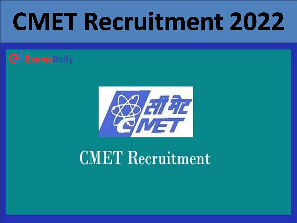 CMET Recruitment 2022