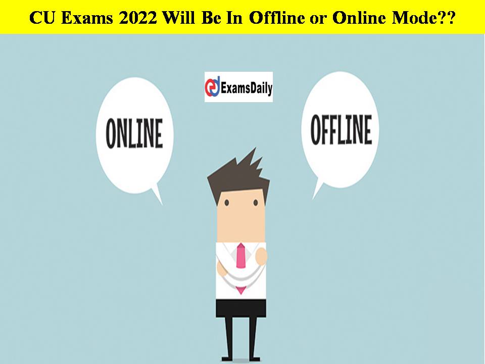 CU Exams 2022 Will Be In Offline or Online Mode Check University Order Here!!