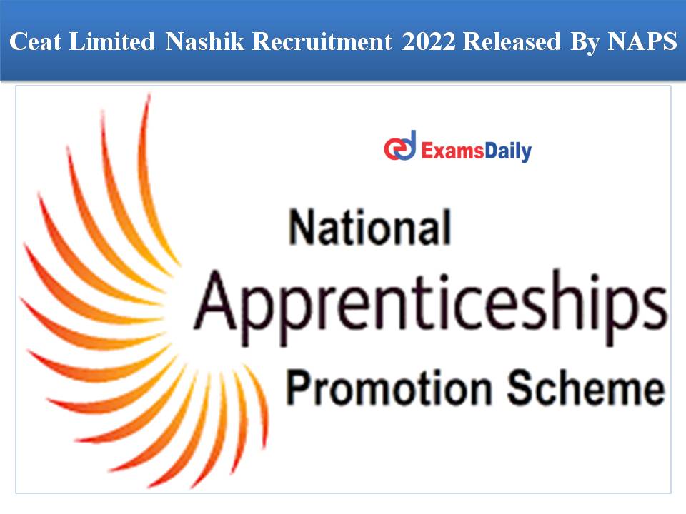 Ceat Limited Nashik Recruitment 2022 Released By NAPS