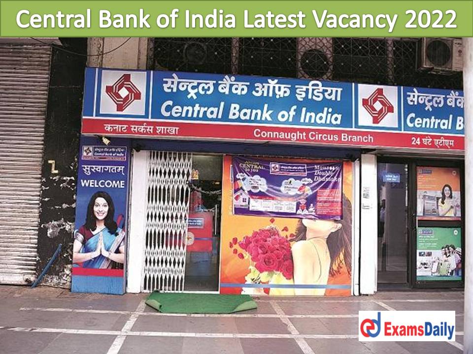 Central Bank of India Latest Vacancy 2022 Out – NO Application Fees UG & PG Qualification Wanted!!!