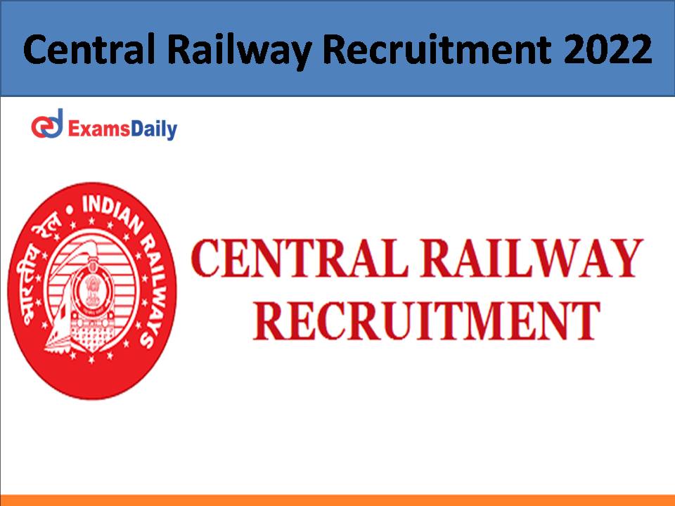 Central Railway Recruitment 2022 .)
