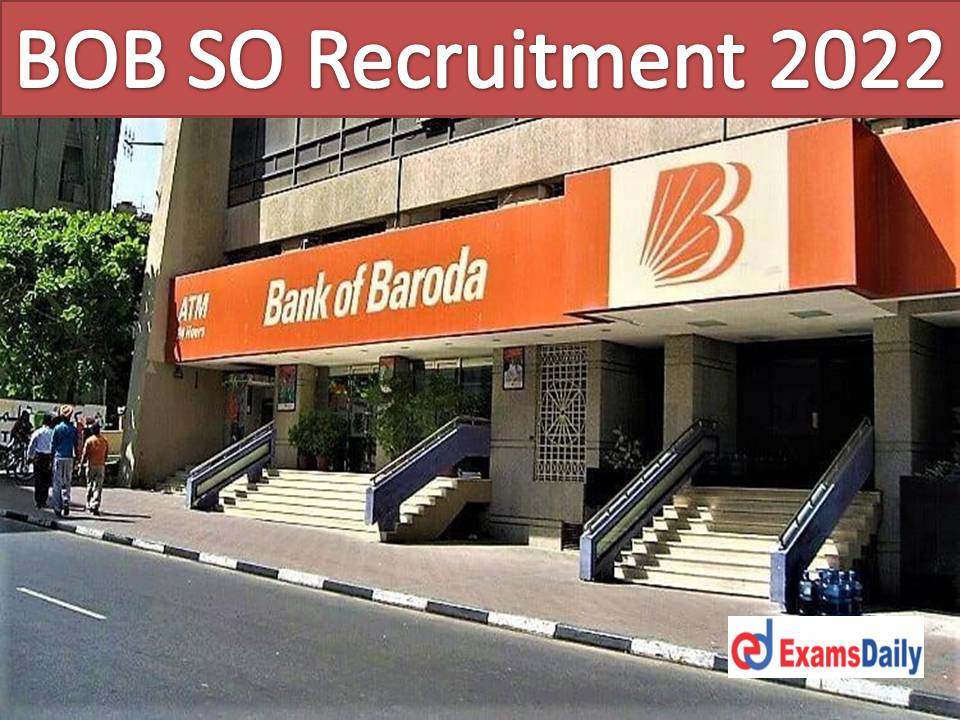 Chance to Make a Career @ Bank of Baroda (BOB) – More than 300 SO Positions Available!!!