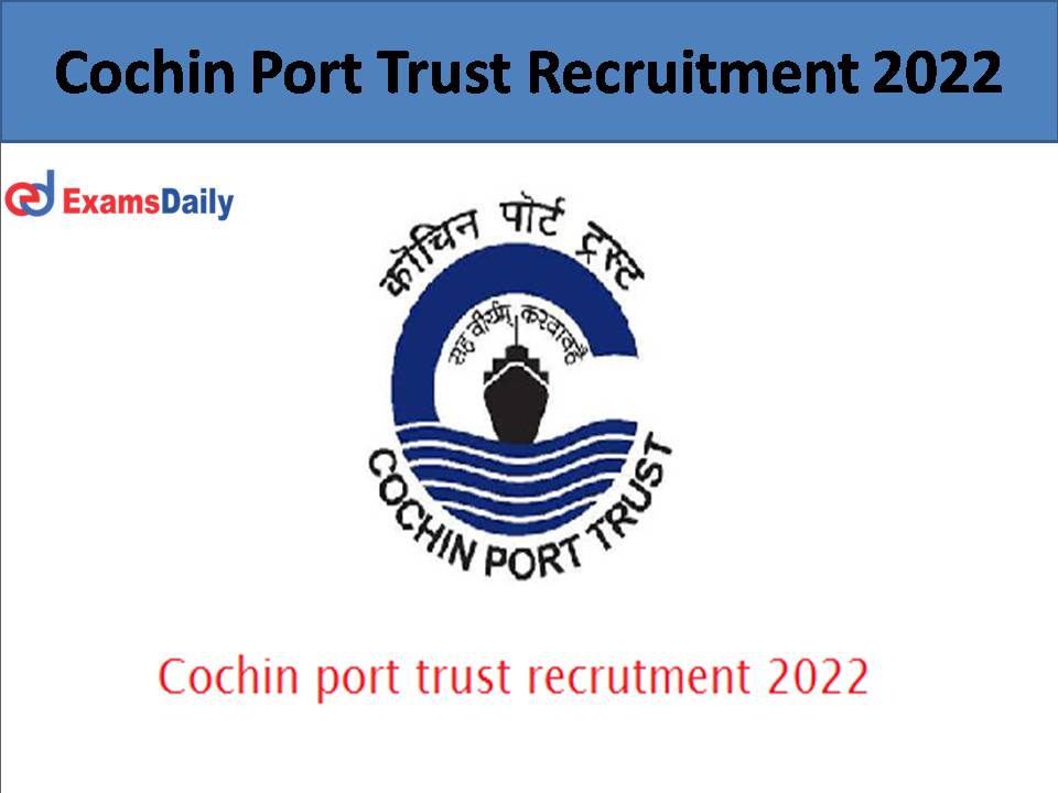 Cochin Port Trust Recruitment 2022 )