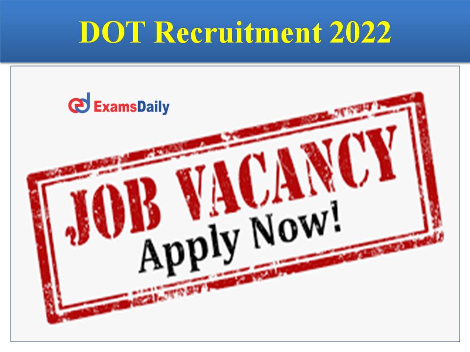DOT Recruitment 2022 Out