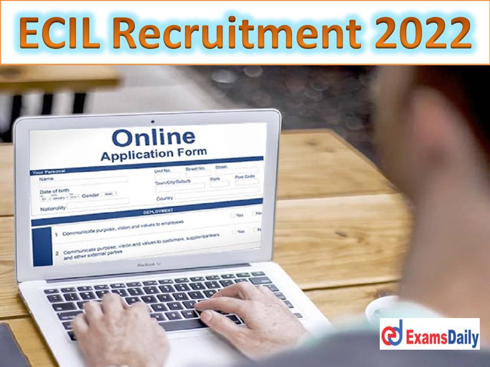 ECIL Current Recruitment 2022 Out – Salary up to Rs.25, 000 Per Month Engineering Degree is Eligible!!!