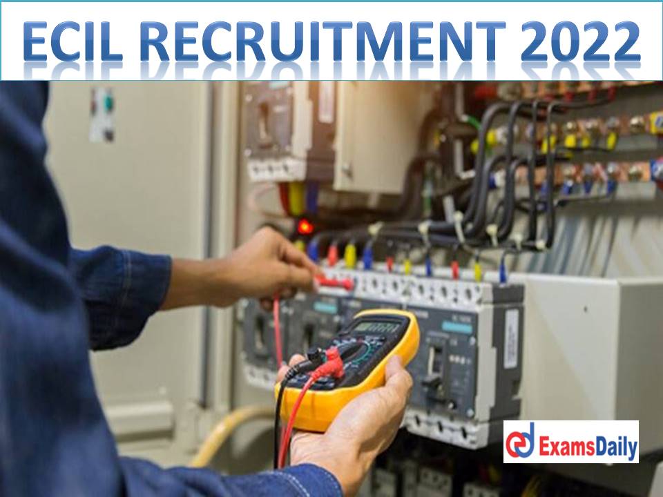ECIL Tradesman B Selection Process – Check How to Apply & Submission of Application Form Here!!!