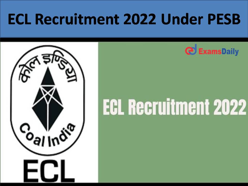 ECL Recruitment 2022 Under PESB: Salary Upto Rs. 290000/- per month; Job Application to Expire within 2 Days- Apply Soon!!!