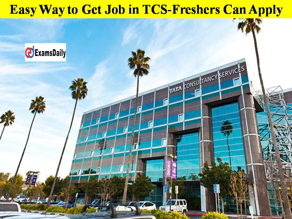 Easy Way to Get Job in TCS-Freshers Can Apply!!