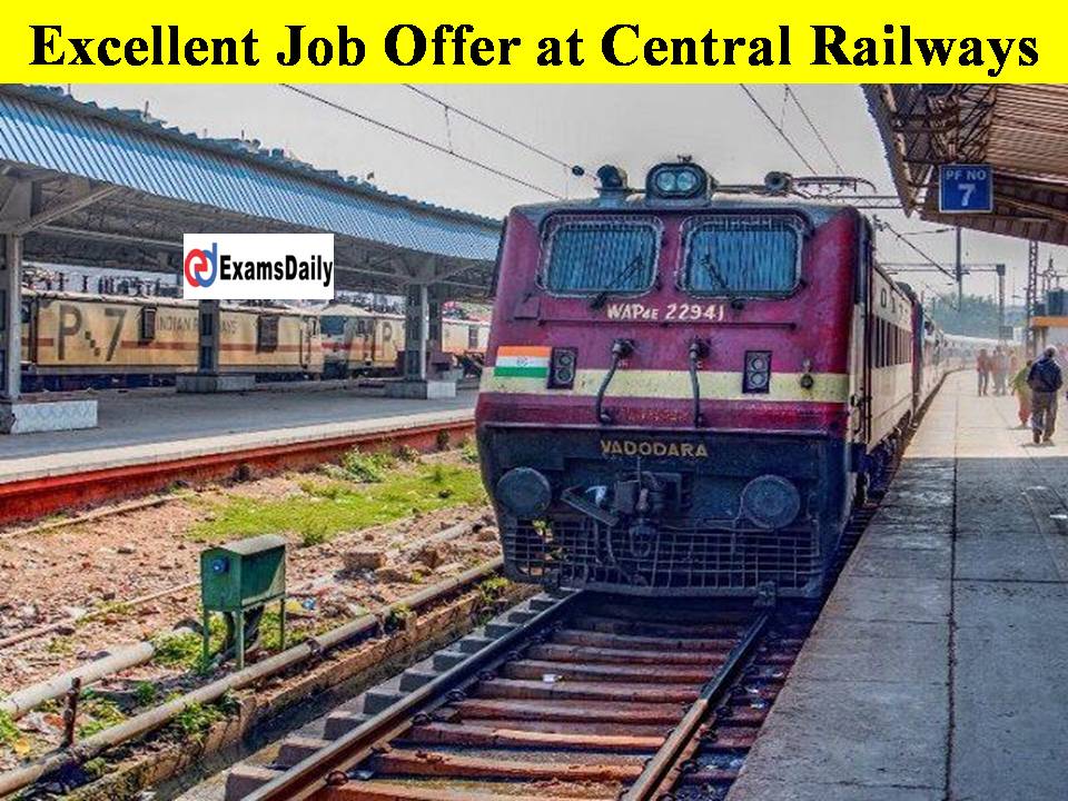 Excellent Job Offer at Central Railways Released by Naps!! Apply Here to Brighten Your Future!!