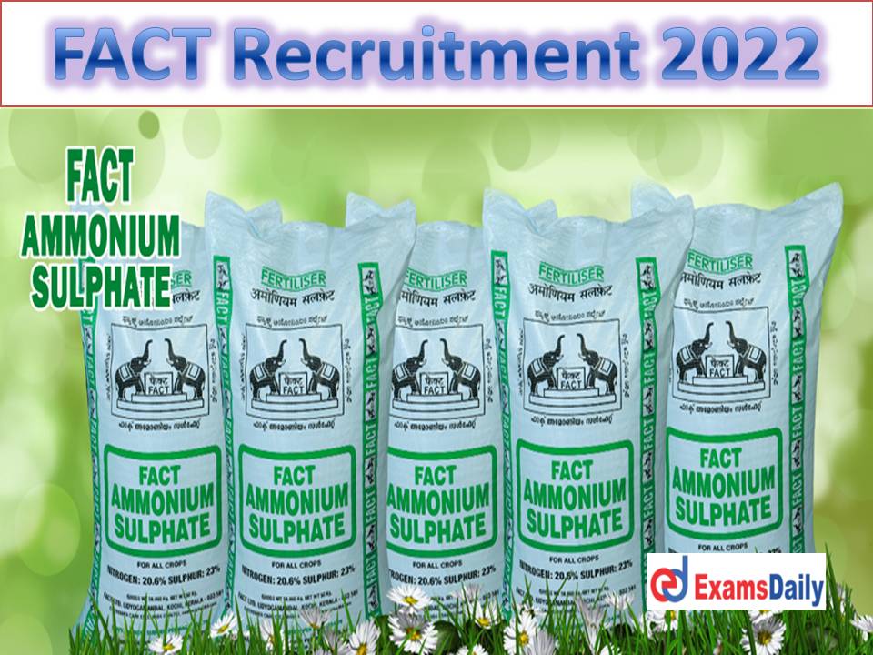 FACT Recruitment 2022 – Indian Nationals with 10th Passed Candidates Attention | Monthly Salary Rs.20, 000!!!