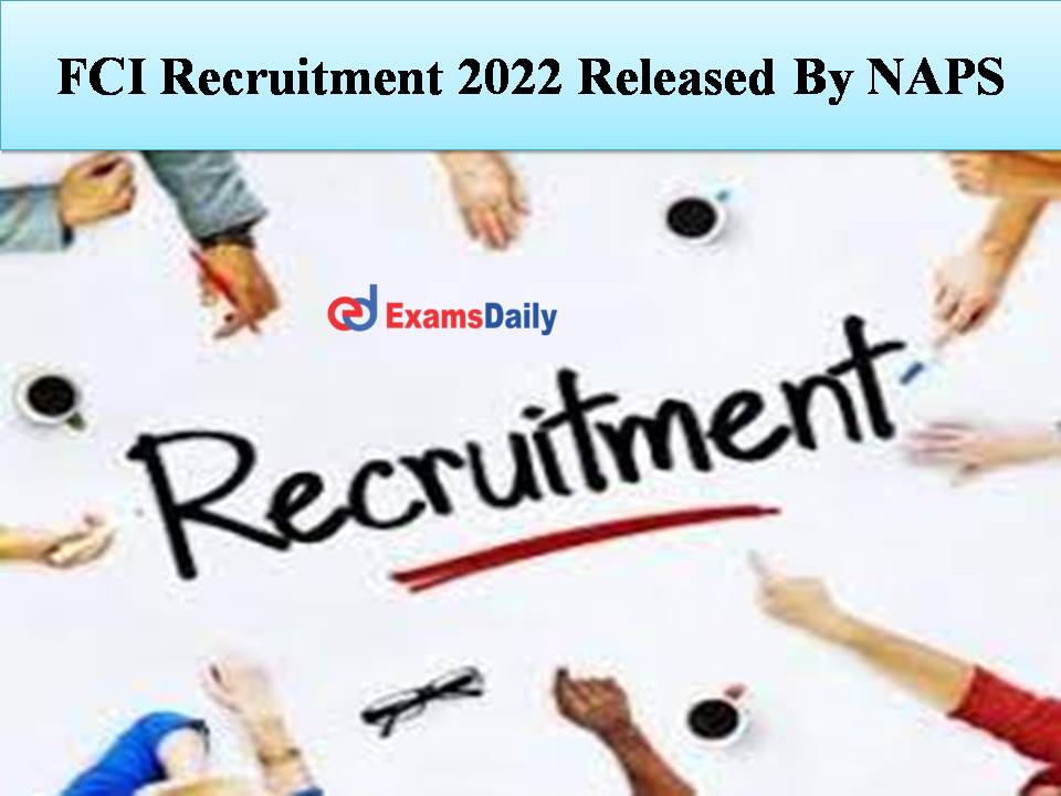FCI Recruitment 2022 Released By NAPS