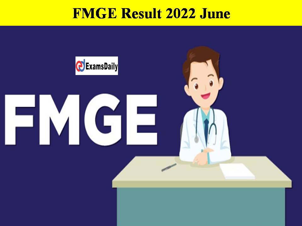 FMGE Result 2022 June- Name Wise, Country Wise, College Wise Link Check Here!!