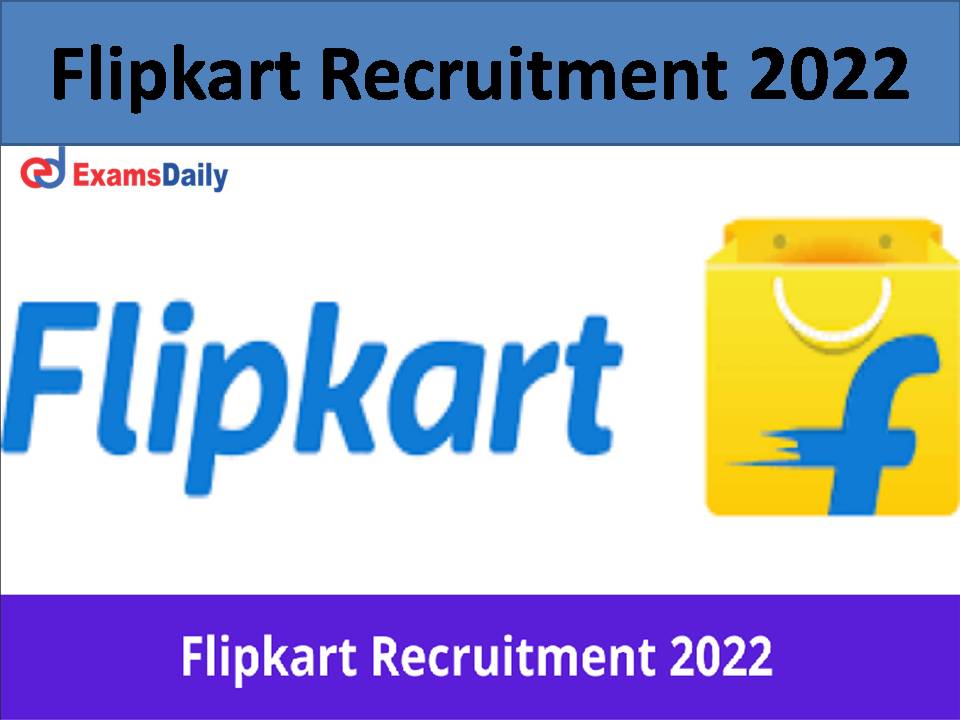 Flipkart Recruitment 2022 .)