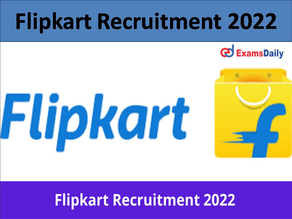 Flipkart Recruitment 2022.)