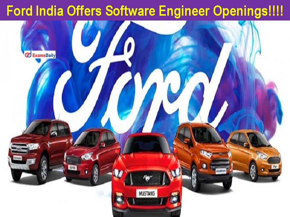Ford India Offers Software Engineer Openings!!!!