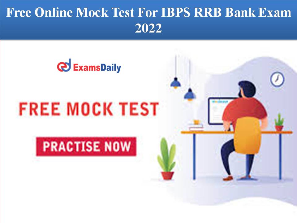 Free Online Mock Test For IBPS RRB Bank Exam 2022