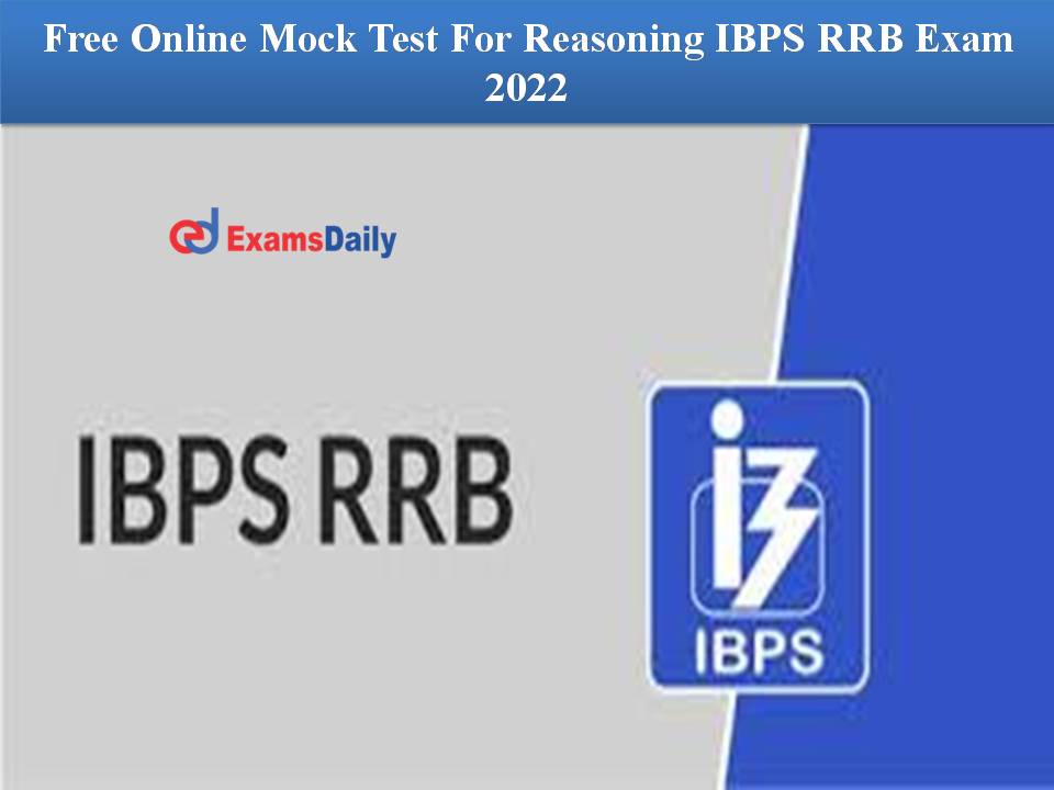 Free Online Mock Test For Reasoning IBPS RRB Exam 2022