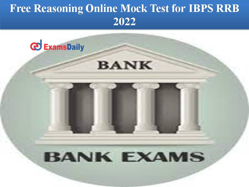 Free Reasoning Online Mock Test for IBPS RRB 2022