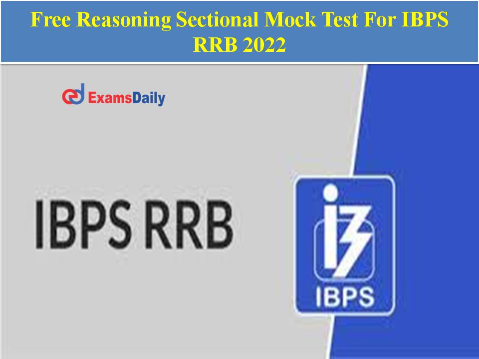 Free Reasoning Sectional Mock Test For IBPS RRB 2022