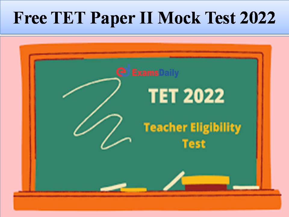 Free TET Paper II Mock Test 2022