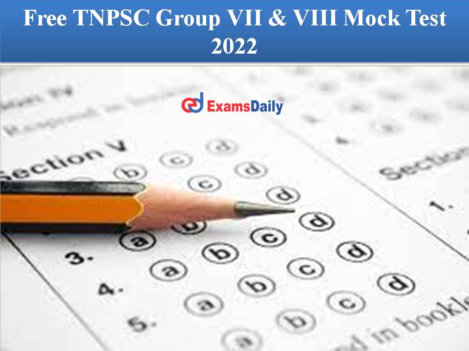 Free TNPSC Group VII & VIII Mock Test 2022